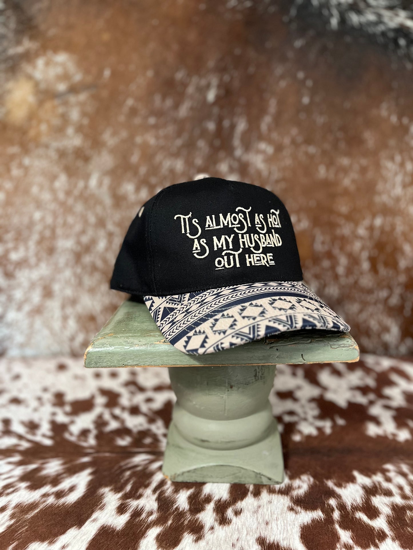 "It's Almost as Hot as my Husband Out Here" Trucker Hat