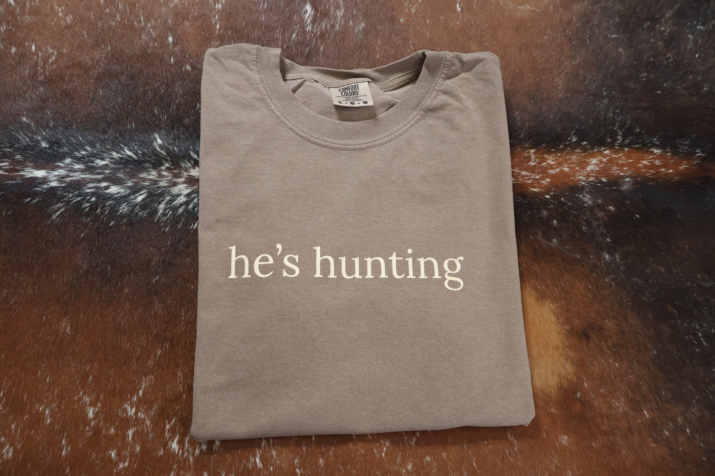 He's Hunting Tee