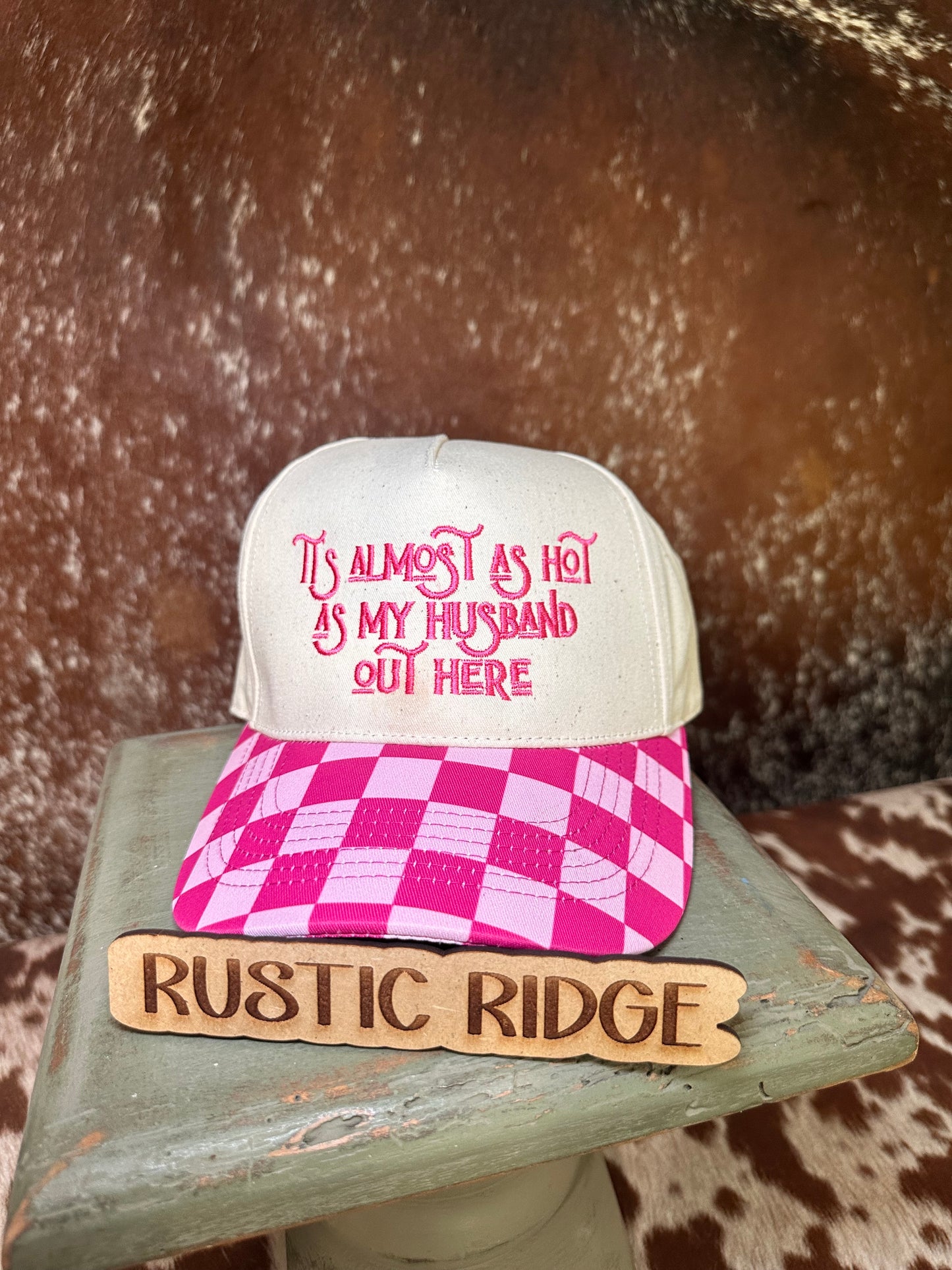 "It's Almost as Hot as my Husband Out Here" Trucker Hat